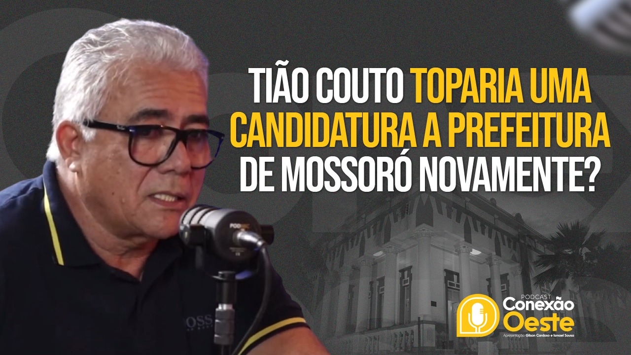 Tião Couto toparia uma candidatura a Prefeitura de Mossoró novamente?