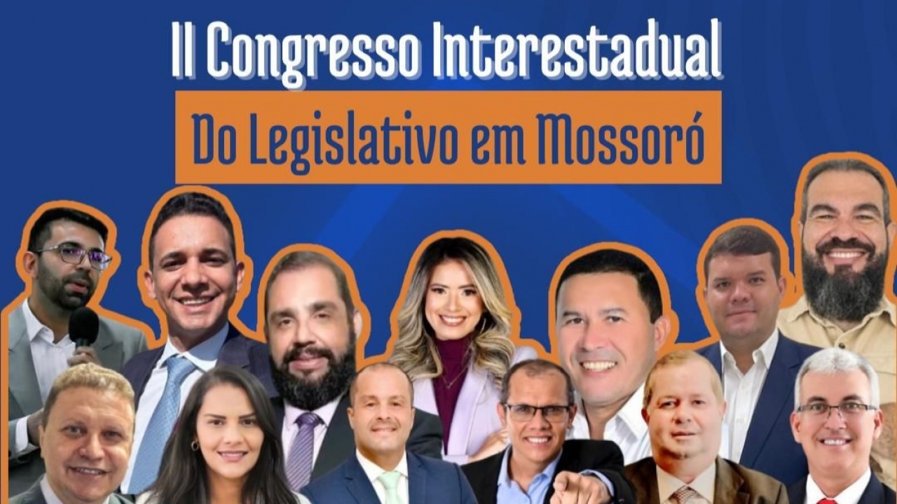 IIº Congresso Interestadual do Legislativo reúne vereadores do Nordeste em Mossoró