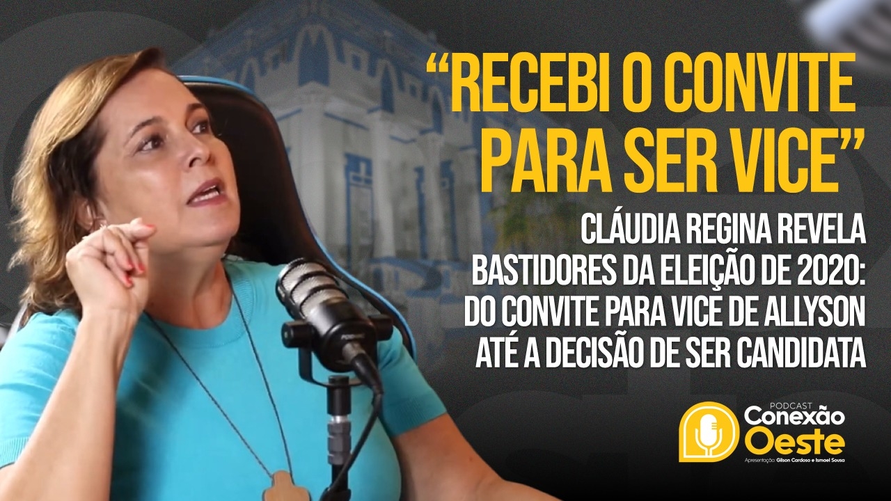 Cláudia revela bastidores de 2020: do convite para vice de Allyson até a decisão de ser candidata