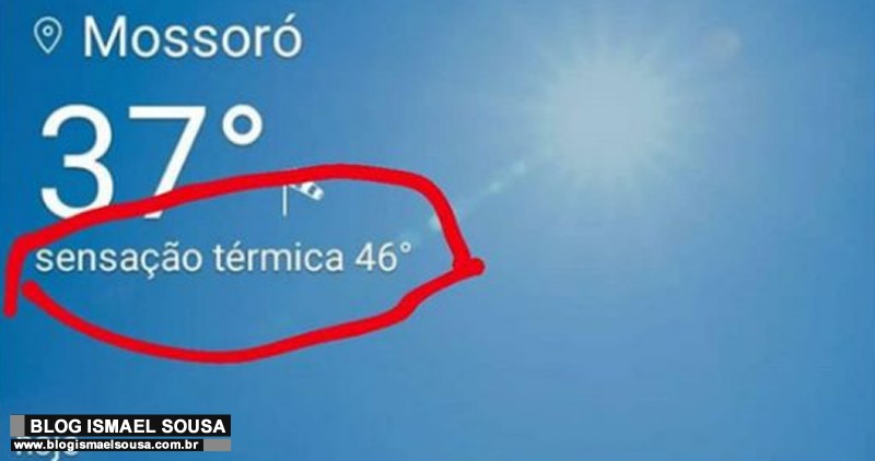 SensaÃ§Ã£o tÃ©rmica chega a 46ÂºC em MossorÃ³