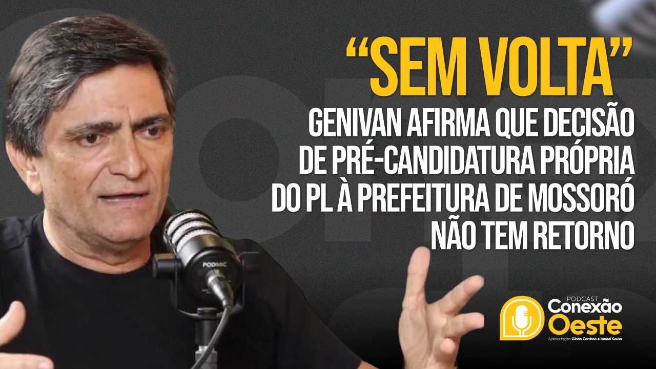 Genivan afirma que decisão de pré-candidatura própria do PL à prefeitura de Mossoró não tem retorno