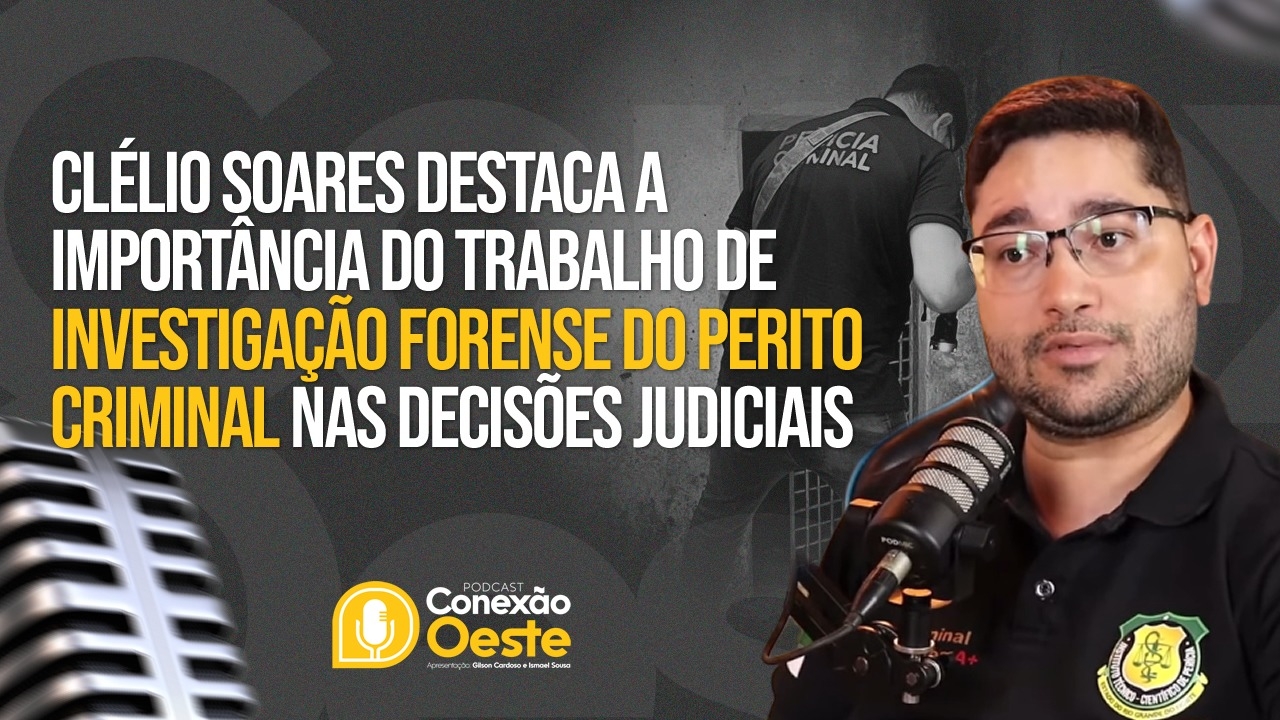 Clélio fala sobre a importância da investigação forense do perito criminal nas decisões judiciais
