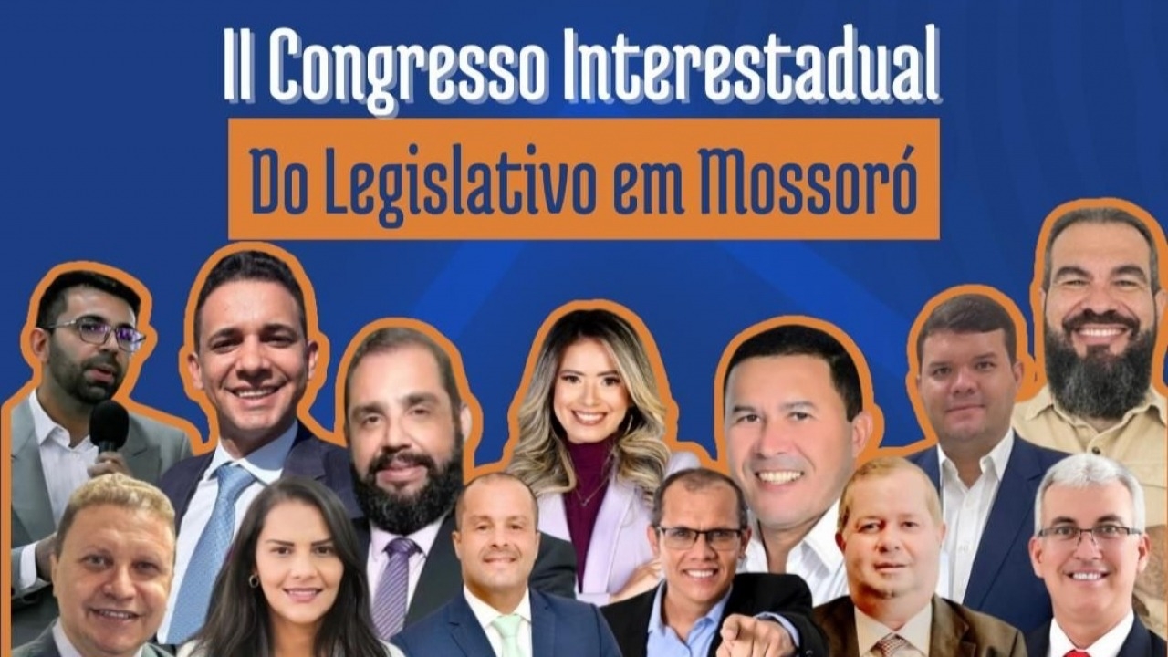 Confira a programação do IIº Congresso Interestadual do Legislativo em Mossoró