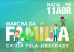 Marcha da Família Cristã pela Liberdade será realizada em Natal