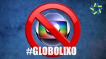 Hashtag #GloboLixo Ã© a mais comentada do Twitter